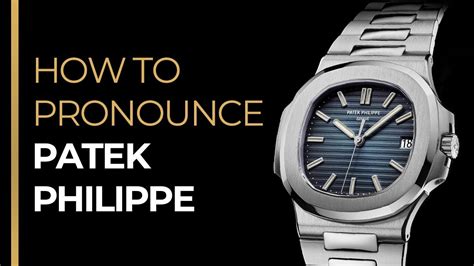 how to pronounce patek philippe in english|how to pronounce audemars piguet.